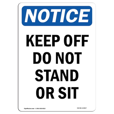 Signmission Safety Sign, OSHA Notice, 10" Height, Rigid Plastic, Keep Off Do Not Stand Or Sit Sign, Portrait OS-NS-P-710-V-13817
